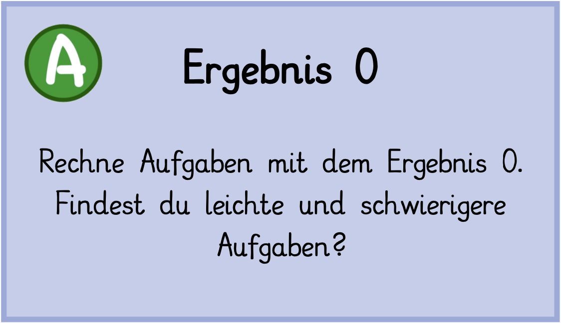 Rechne Aufgaben mit dem Ergebnis 0. Findest du leichte und schwierigere Aufgaben?