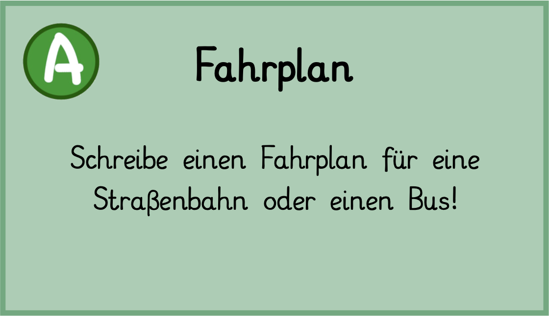 Schreibe einen Fahrplan für eine Straßenbahn oder einen Bus!